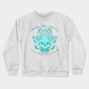 All That Lives V2 Crewneck Sweatshirt